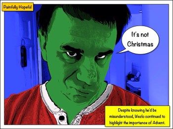 "It's not Christmas" - caption, "Even knowing he will be misunderstood, Wezlo still highlights the importance of Advent"