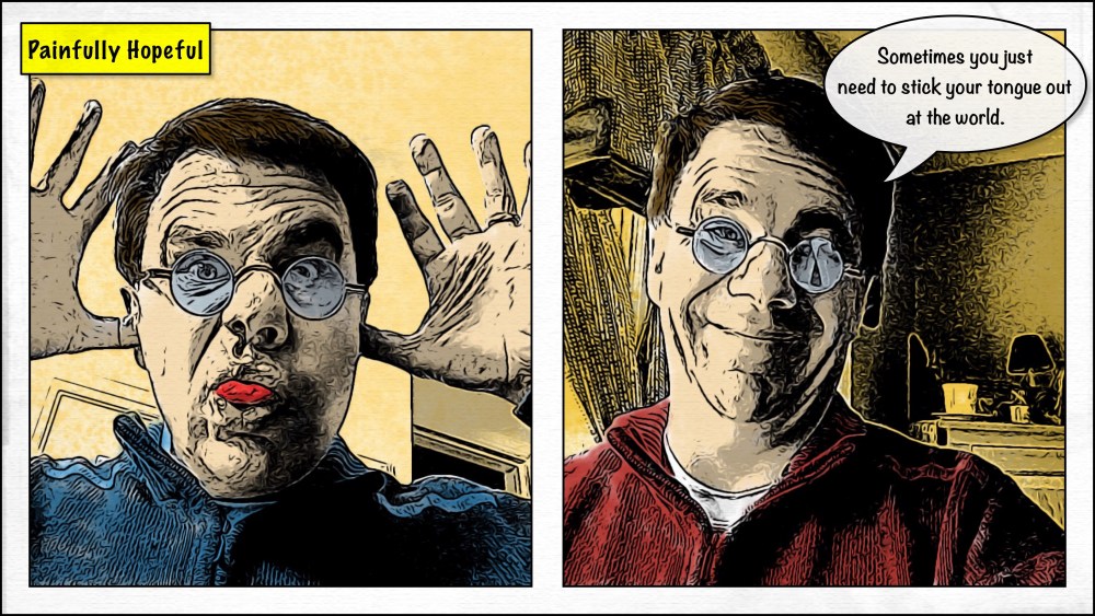 Sometimes you just need to stick your tongue out at the world.