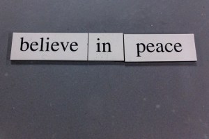 “Believe in Peace”
